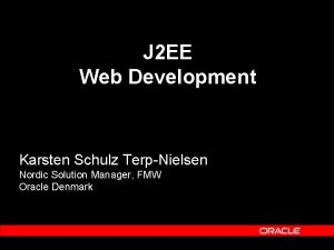 J 2 EE Web Development Karsten Schulz TerpNielsen