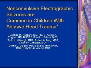 Nonconvulsive Electrographic Seizures are Common in Children With