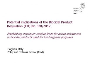 Potential implications of the Biocidal Product Regulation EU