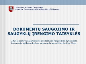 DOKUMENT SAUGOJIMO IR SAUGYKL RENGIMO TAISYKLS Lietuvos archyv