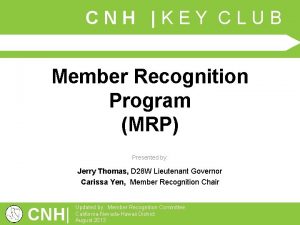 CNH KEY CLUB Member Recognition Program MRP Presented