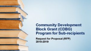 Community Development Block Grant CDBG Program for Subrecipients
