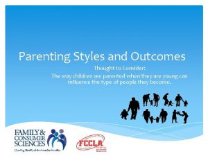 Parenting Styles and Outcomes Thought to Consider The