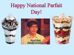 Happy National Parfait Day Todays Awesome Thing is