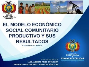 ESTADO PLURINACIONAL DE BOLIVIA EL MODELO ECONMICO SOCIAL