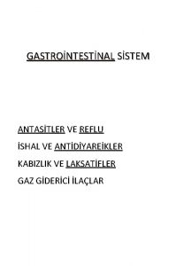 GASTRONTESTNAL SSTEM ANTASTLER VE REFLU SHAL VE ANTDYAREKLER