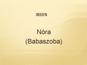 IBSEN Nra Babaszoba XIX szzad Norvg irodalom A