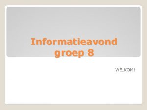 Informatieavond groep 8 WELKOM Programma Inleiding Schoolvoetbal Tijdlijn