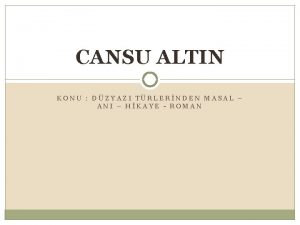 CANSU ALTIN KONU DZYAZI TRLERNDEN MASAL ANI HKAYE