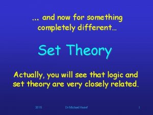 and now for something completely different Set Theory