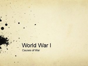 World War I Causes of War 4 Causes