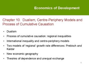 Economics of Development Chapter 10 Dualism CentrePeriphery Models