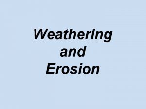 Weathering vs erosion