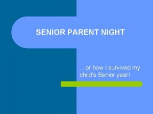 SENIOR PARENT NIGHT or how I survived my