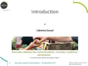 Introduction Catherine Esnouf Nouvelles attentes des consommateurs nouveaux