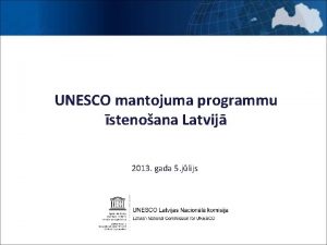 UNESCO mantojuma programmu stenoana Latvij 2013 gada 5