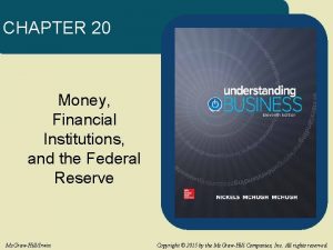 CHAPTER 20 Money Financial Institutions and the Federal