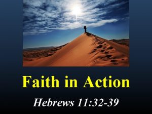 Faith in Action Hebrews 11 32 39 Hebrews