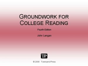 GROUNDWORK FOR COLLEGE READING Fourth Edition John Langan