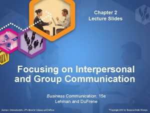 Chapter 2 Lecture Slides Focusing on Interpersonal and