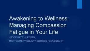 Awakening to Wellness Managing Compassion Fatigue in Your