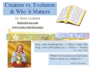 Creation vs Evolution Why It Matters Dr Heinz