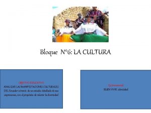 Bloque N 6 LA CULTURA OBJETIVO EDUCATIVO ANALIZAR