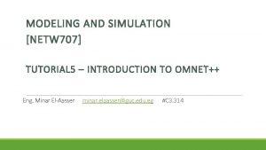 MODELING AND SIMULATION NETW 707 TUTORIAL 5 INTRODUCTION