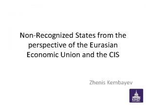 NonRecognized States from the perspective of the Eurasian