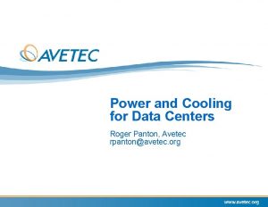 Power and Cooling for Data Centers Roger Panton