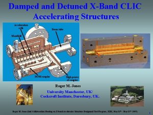 Damped and Detuned XBand CLIC Accelerating Structures Acceleration