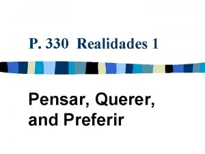 P 330 Realidades 1 Pensar Querer and Preferir
