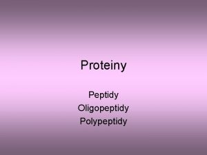 Proteiny Peptidy Oligopeptidy Polypeptidy vodn pojmy Struktura protein