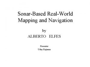 SonarBased RealWorld Mapping and Navigation by ALBERTO ELFES