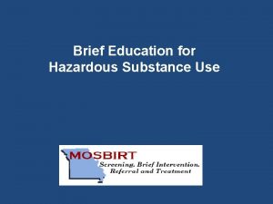 Brief Education for Hazardous Substance Use Training Objectives