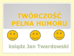 TWRCZO PENA HUMORU ksidz Jan Twardowski To ksidz