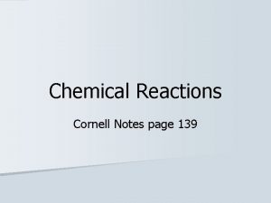 Chemical Reactions Cornell Notes page 139 Chemical Properties