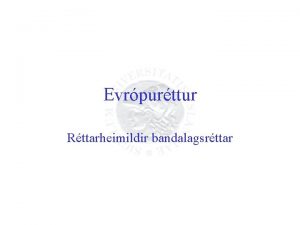 Evrpurttur Rttarheimildir bandalagsrttar Stofnsttmlarnir Eins konar stjrnarskr bandalaganna