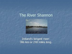 The River Shannon Irelands longest river 386 km
