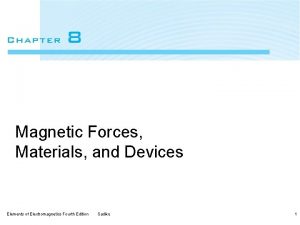 Magnetic Forces Materials and Devices Elements of Electromagnetics