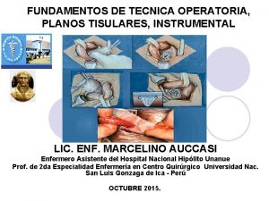 FUNDAMENTOS DE TECNICA OPERATORIA PLANOS TISULARES INSTRUMENTAL LIC