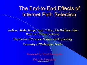 The EndtoEnd Effects of Internet Path Selection Authors