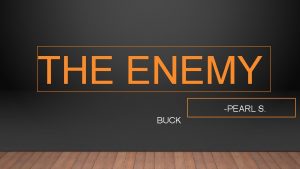 THE ENEMY PEARL S BUCK 1 ABOUT THE