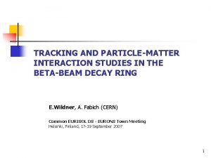 TRACKING AND PARTICLEMATTER INTERACTION STUDIES IN THE BETABEAM