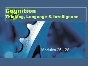 Cognition Thinking Language Intelligence Modules 25 28 Language