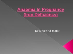 Anaemia In Pregnancy Iron Deficiency Dr Nivedita Malik