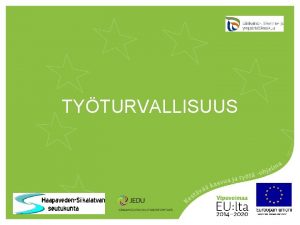 TYTURVALLISUUS LAIT JA ASETUKSET STVT TYTURVALLISUUTTA Tyturvallisuuslaki 7382002