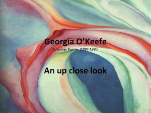Georgia OKeefe American Painter 1887 1986 An up