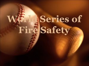 World Series of Fire Safety Extension cords should