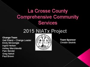 La Crosse County Comprehensive Community Services 2015 NIATx